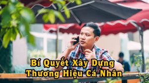 Thầy Hán Quang Dự Chia Sẻ Về Bí Quyết Xây Dựng Thương Hiệu Cá Nhân