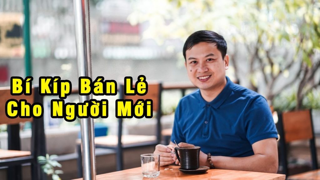 Thầy Hán Quang Dự chia sẻ về bí kíp bán lẻ cho người mới