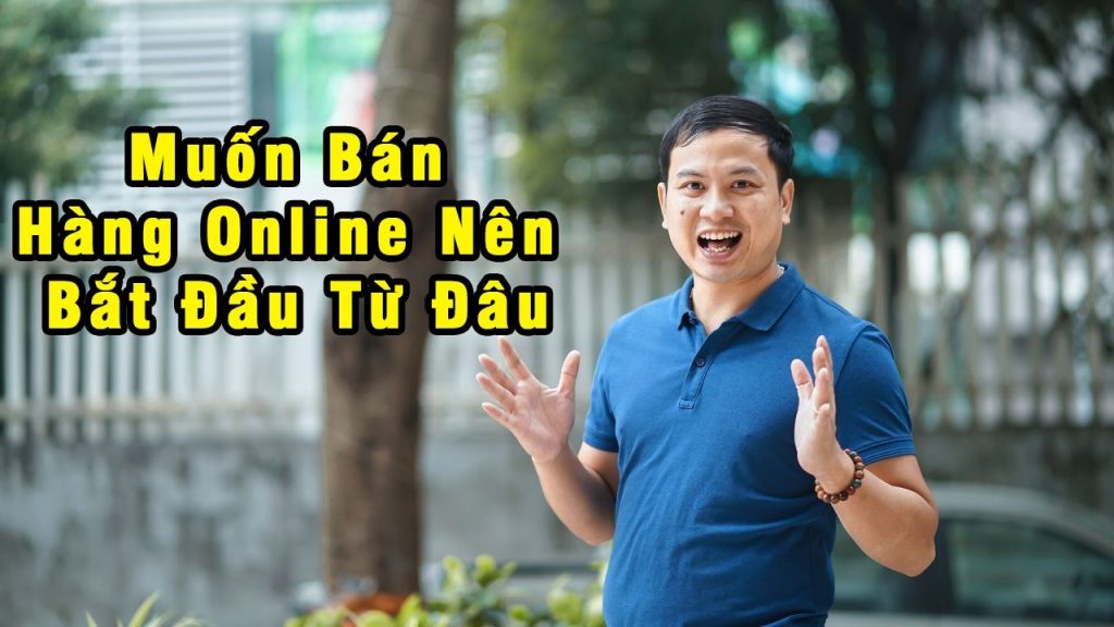 Thầy Hán Quang Dự Chia Sẻ về Chủ Đề Bán Hàng Online