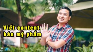 Thầy Hán Quang Dự chia sẻ về chủ đề viết content bán mỹ phẩm