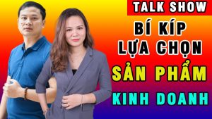 Thầy Hán Quang Dự chia sẻ về cách lựa chọn sản phẩm kinh doanh